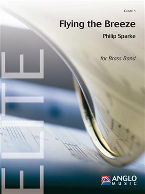Philip Sparke: Flying the Breeze: Brass Band
