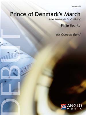 Jeremiah Clarke: Prince of Denmark's March: (Arr. Philip Sparke): Orchestre d'Harmonie