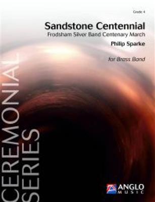 Philip Sparke: Sandstone Centennial: Brass Band