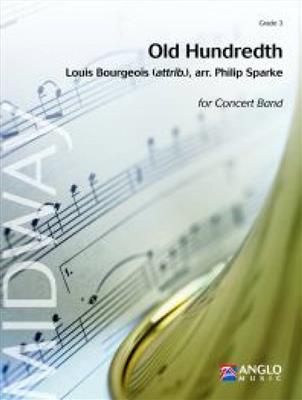 Louis Bourgeois: Old Hundredth: (Arr. Philip Sparke): Brass Band