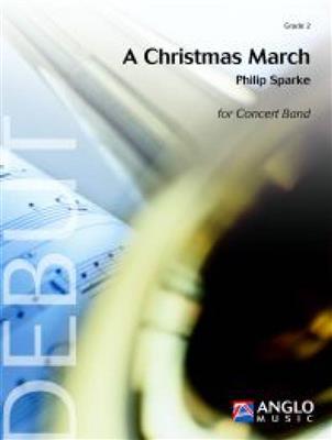 Philip Sparke: A Christmas March: Orchestre d'Harmonie
