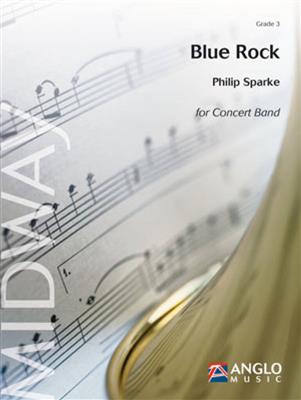 Philip Sparke: Blue Rock: Orchestre d'Harmonie