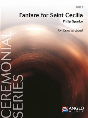 Philip Sparke: Fanfare for Saint Cecilia: Orchestre d'Harmonie