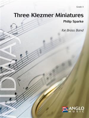Philip Sparke: Three Klezmer Miniatures: Brass Band