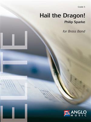 Philip Sparke: Hail the Dragon!: Brass Band