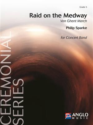 Philip Sparke: Raid on the Medway: Orchestre d'Harmonie