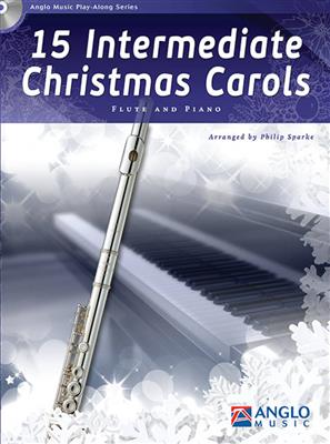 15 Intermediate Christmas Carols: (Arr. Philip Sparke): Flûte Traversière et Accomp.