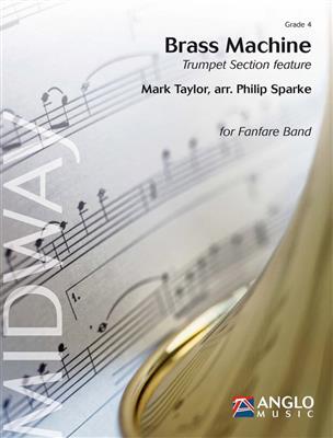 Mark Taylor: Brass Machine: (Arr. Philip Sparke): Fanfare et Solo