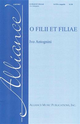 Ivo Antognini: O Filii et Filiae: Chœur Mixte A Cappella