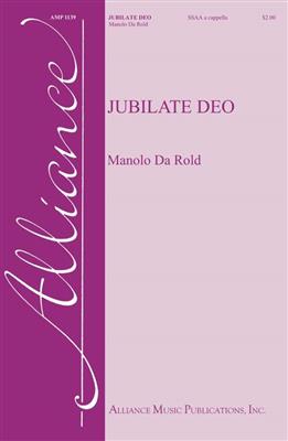 Manolo da Rold: Jubilate Deo: Voix Hautes A Cappella