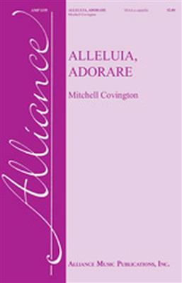 Mitchell Covington: Alleluia, Adorare: Voix Hautes A Cappella