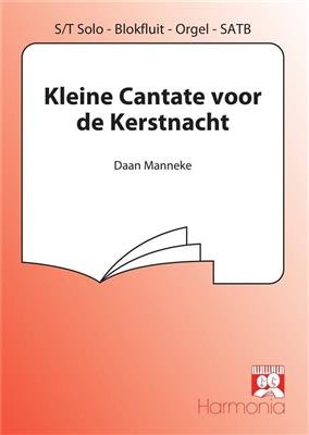 Daan Manneke: Kleine Cantate voor de Kerstnacht: Chœur Mixte et Piano/Orgue