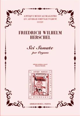 Friedrich Wilhelm Herschel: Sei Sonate per Organo: (Arr. Maurizio Machella): Orgue