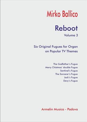 Mirko Ballico: Reboot. Volume 3: Orgue