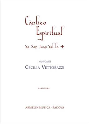 Cecilia Vettorazzi: Cantico Espiritual de San Juan de la Cruz: Chœur Mixte et Ensemble