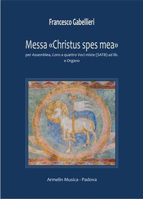 Francesco Gabellieri: Messa Christus spes mea: Chœur Mixte et Piano/Orgue