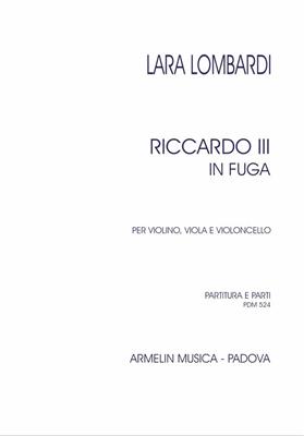 Lara Lombardi: Riccardo III in fuga per violino, viola e violoncello: Trio de Cordes