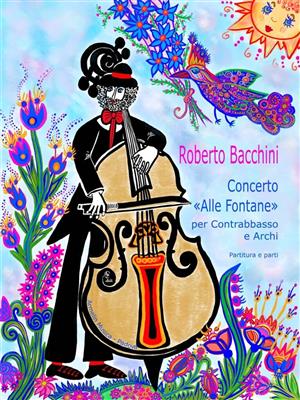 Roberto Bacchini: Concerto Alle fontane per contrabbasso e archi: Cordes (Ensemble)