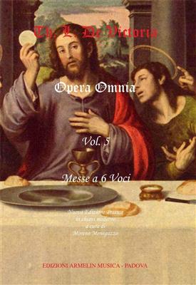 Tomás Luis de Victoria: Opera Omnia Vol. 5: Messe A 6 Voci: Chœur Mixte A Cappella