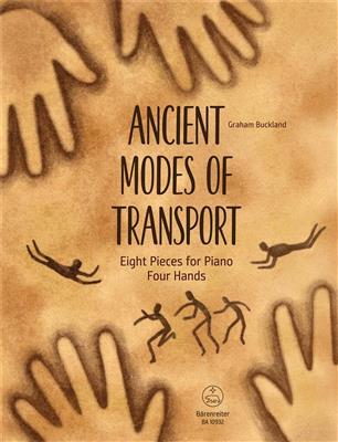Graham Buckland: Ancient Modes Of Transport: Piano Quatre Mains