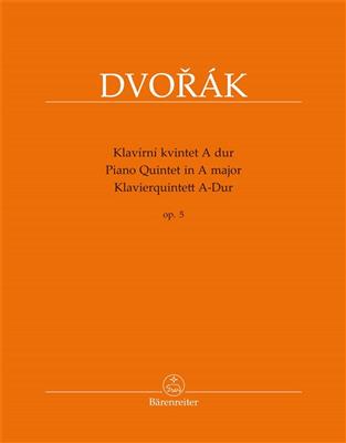 Antonín Dvořák: Piano Quintet In A major Op.5 (Score & Parts): Quintette pour Pianos