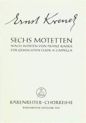 Ernst Krenek: Sechs Motetten: Chœur Mixte et Accomp.