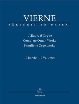 Louis Vierne: Complete Organ Works I-X: Orgue