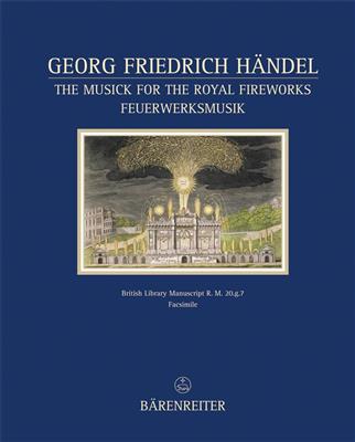 Georg Friedrich Händel: The Musick for the Royal Fireworks: Orchestre Symphonique
