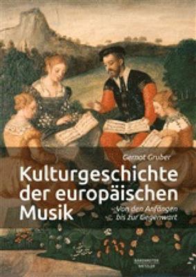 Gernot Gruber: Kulturgeschichte der europäischen Musik