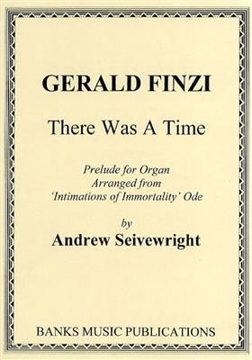 There Was A Time: (Arr. Gerald Finzi): Orgue