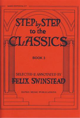 Step By Step To The Classics: (Arr. Felix Swinstead): Solo de Piano