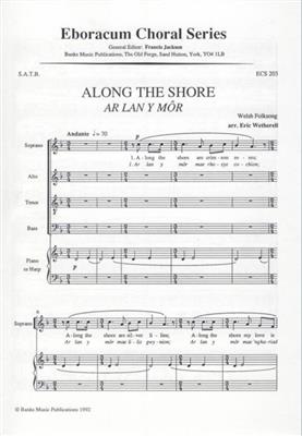 Along The Shore: (Arr. Eric Wetherell): Chœur Mixte et Piano/Orgue