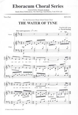 The Water Of Tyne: (Arr. David Darling): Voix Hautes et Accomp.