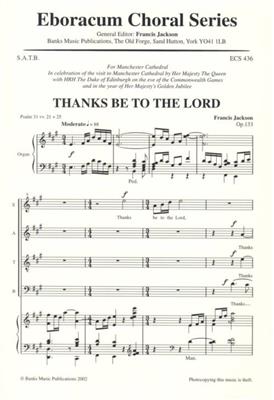 Francis Jackson: Thanks Be To The Lord: Chœur Mixte et Accomp.