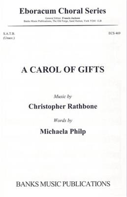 Christopher Rathbone: A Carol Of Gifts: Chœur Mixte et Accomp.