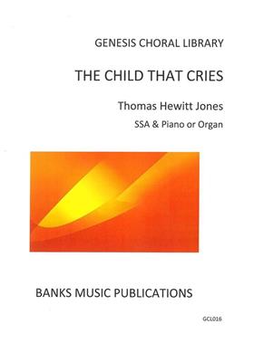 The Child That Cries: Voix Hautes et Accomp.