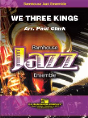 We Three Kings: (Arr. Paul Clark): Jazz Band