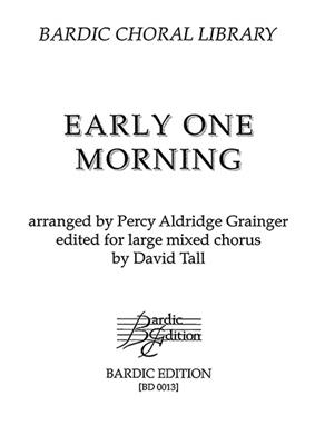 Percy Aldridge Grainger: Early One Morning: Chœur Mixte A Cappella