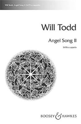 Will Todd: Angel Song II: Chœur Mixte A Cappella