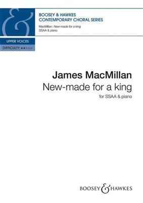 James MacMillan: New-Made For A King: Voix Hautes et Piano/Orgue