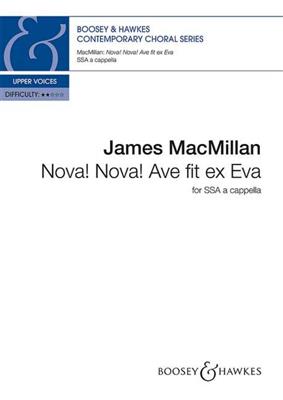 James MacMillan: Nova! Nova! Ave fit ex Eva: Voix Hautes A Cappella