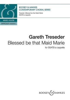 Gareth Treseder: Blessed be that Maid Marie: Chœur Mixte A Cappella