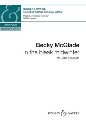 Becky McGlade: In the bleak midwinter: Chœur Mixte A Cappella