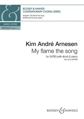 Kim André Arnesen: My Flame The Song: Chœur Mixte A Cappella