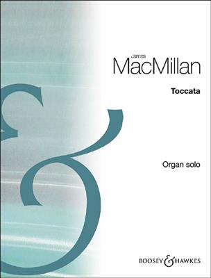 James MacMillan: Toccata: (Arr. John Scott Whiteley): Orgue