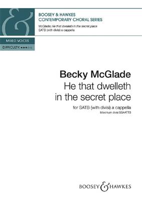 Becky McGlade: He that dwelleth in the secret place: Chœur Mixte A Cappella