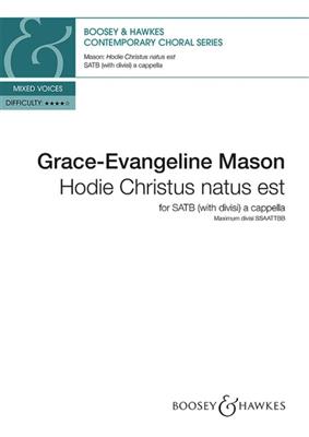 Grace-Evangeline Mason: Hodie Christus natus est: Chœur Mixte A Cappella