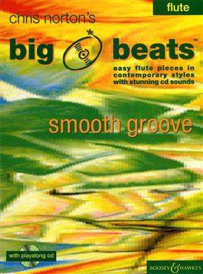 Christopher Norton: Big Beats Smooth Groove: Solo pour Flûte Traversière