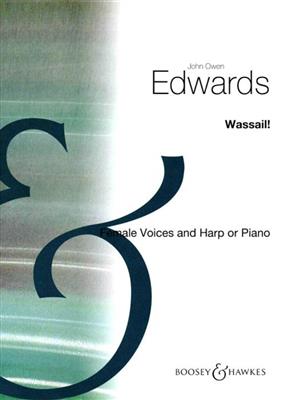 John Owen Edwards: Wassail!: Voix Hautes et Accomp.
