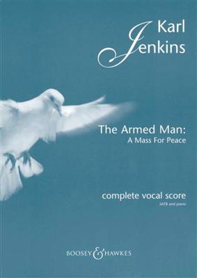 Karl Jenkins: The Armed Man - A Mass for Peace (Complete): Chœur Mixte et Accomp.